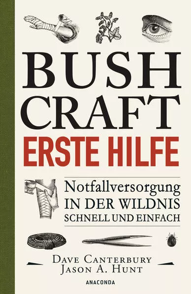 Cover: Bushcraft Erste Hilfe. Notfallversorgung in der Wildnis - schnell und einfach