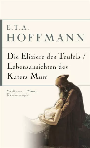 Cover: E.T.A. Hoffmann, Die Elixiere des Teufels. Lebensansichten des Katers Murr