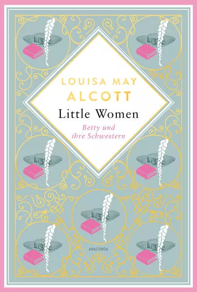 Cover: Little Women. Betty und ihre Schwestern. Erster und zweiter Teil