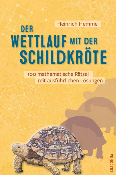 Cover: Der Wettlauf mit der Schildkröte. 100 mathematische Rätsel mit ausführlichen Lösungen