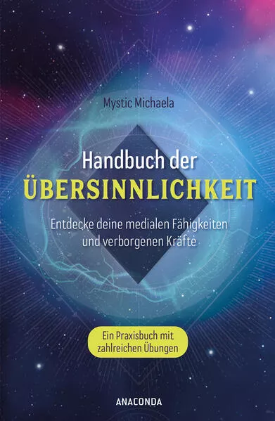 Cover: Handbuch der Übersinnlichkeit. Entdecke deine medialen Fähigkeiten und verborgenen Kräfte. Ein Praxisbuch mit zahlreichen Übungen
