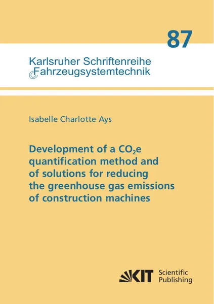 Development of a CO2e quantification method and of solutions for reducing the greenhouse gas emissions of construction machines