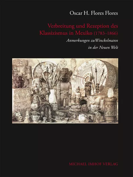 Cover: Verbreitung und Rezeption des Klassizismus in Mexiko (1783–1866)