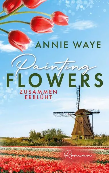 Cover: Painting Flowers: Zusammen erblüht