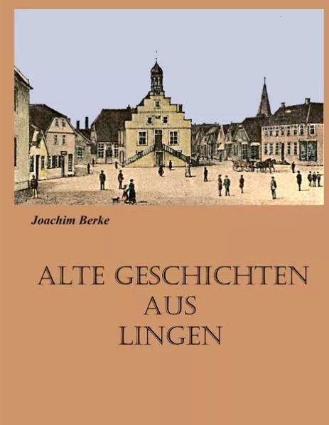 Cover: Alte Geschichten aus Lingen