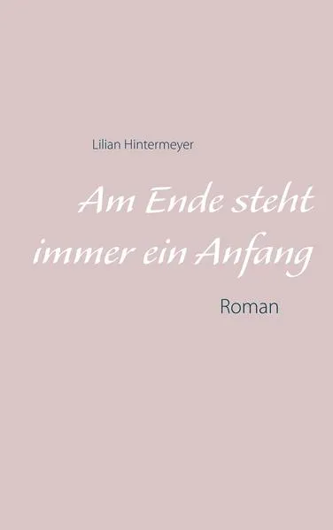 Am Ende steht immer ein Anfang