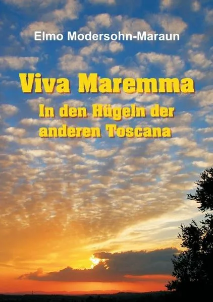Cover: Viva Maremma - In den Hügeln der anderen Toscana