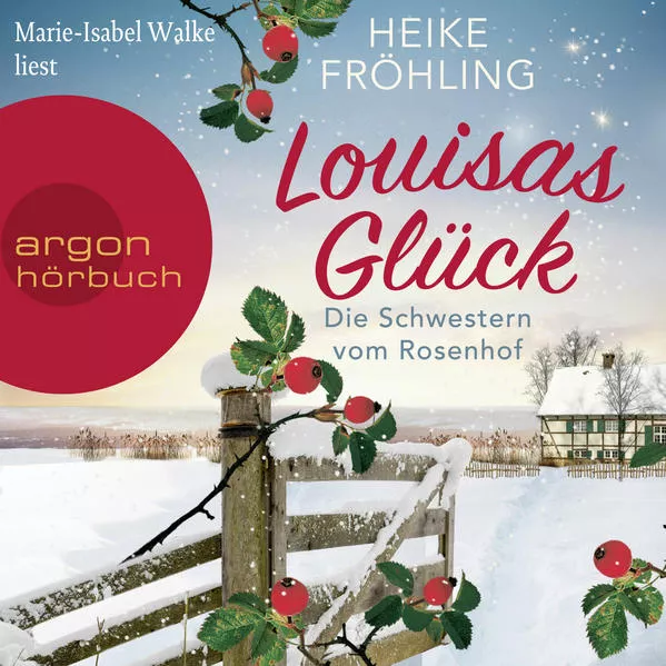 Cover: Die Schwestern vom Rosenhof. Louisas Glück