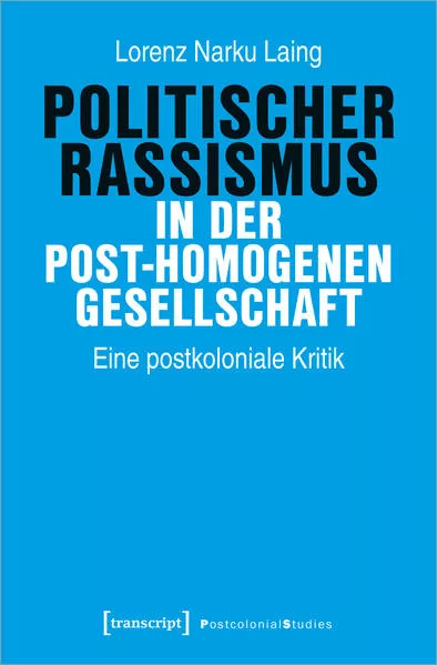 Politischer Rassismus in der post-homogenen Gesellschaft