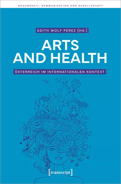 Cover: Arts and Health - Österreich im internationalen Kontext