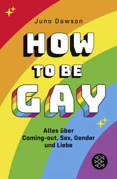 Cover: How to Be Gay. Alles über Coming-out, Sex, Gender und Liebe