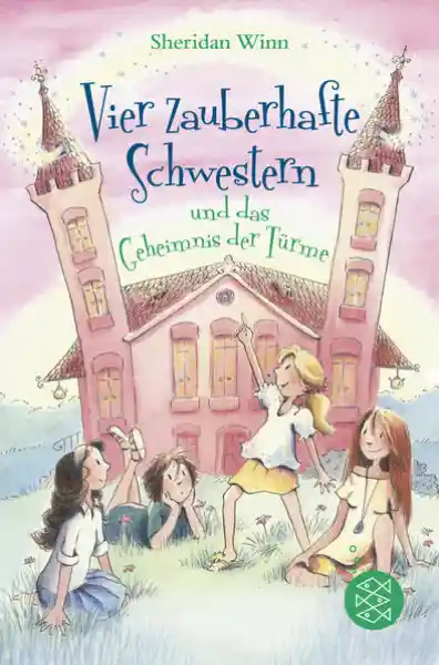 Cover: Vier zauberhafte Schwestern und das Geheimnis der Türme
