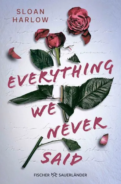 Cover: Everything We Never Said – Liebe lässt uns böse Dinge tun