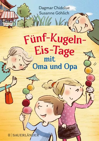 Cover: Fünf-Kugeln-Eis-Tage mit Oma und Opa