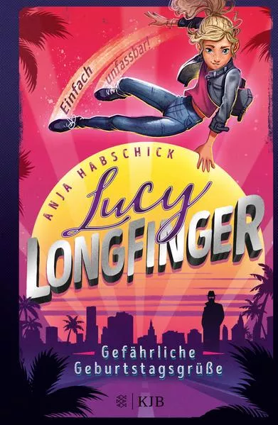 Cover: Lucy Longfinger – einfach unfassbar!: Gefährliche Geburtstagsgrüße