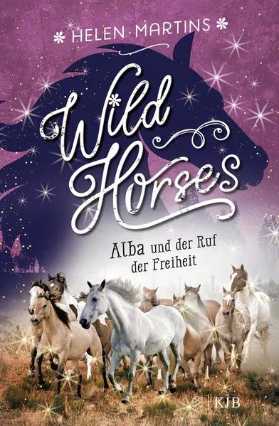 Cover: Wild Horses – Alba und der Ruf der Freiheit