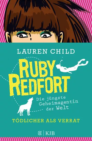 Cover: Ruby Redfort – Tödlicher als Verrat