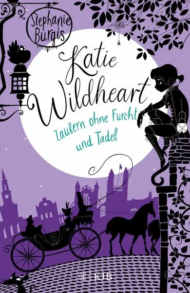 Cover: Katie Wildheart – Zaubern ohne Furcht und Tadel