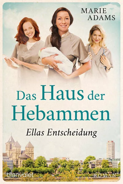 Cover: Das Haus der Hebammen - Ellas Entscheidung