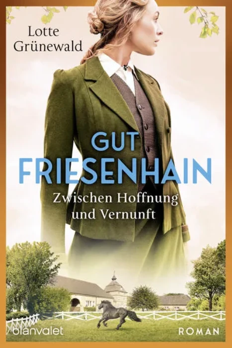 Cover: Gut Friesenhain - Zwischen Hoffnung und Vernunft