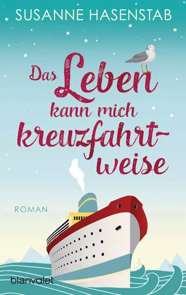 Cover: Das Leben kann mich kreuzfahrtweise