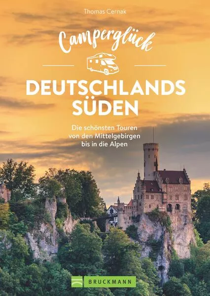 Cover: Camperglück Deutschlands Süden. Unterwegs auf Traumrouten zwischen Mosel und Alpen