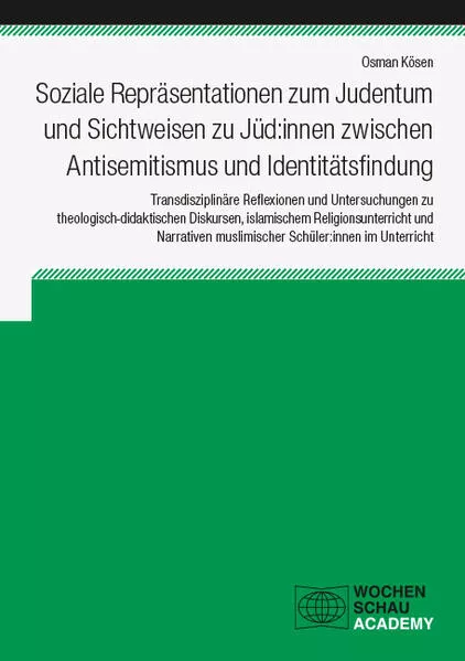 Soziale Repräsentationen zum Judentum und Sichtweisen zu Jüd:innen zwischen Antisemitismus und Identitätsfindung</a>