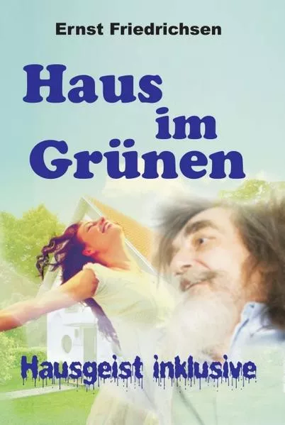 Haus im Grünen - Hausgeist inklusive