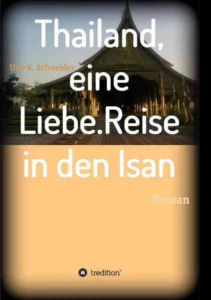 Cover: Thailand, eine Liebe. Reise in den Isan