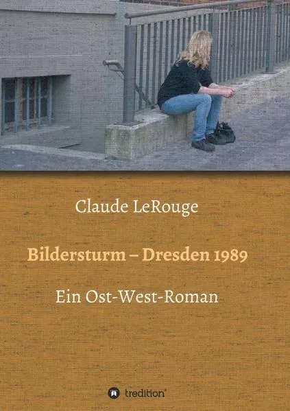 Cover: Bildersturm - Dresden 1989