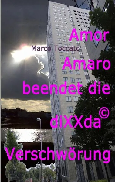 Cover: Amor Amaro beendet die diXXda© Verschwörung