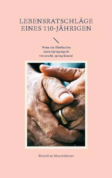 Cover: Lebensratschläge eines 110-Jährigen