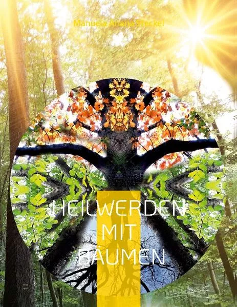Cover: Heilwerden mit Bäumen