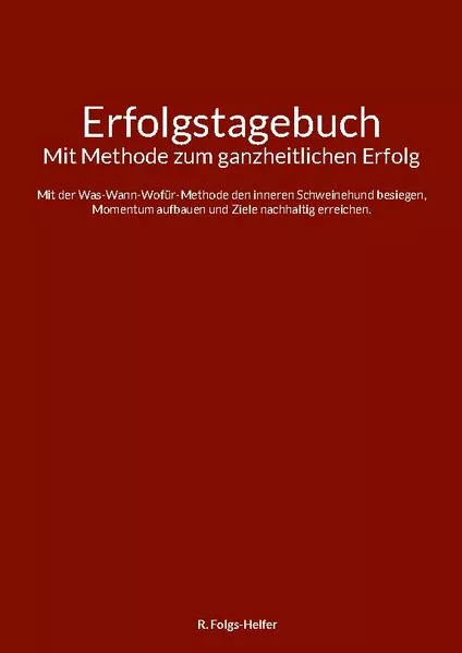 Cover: Erfolgstagebuch - Mit Methode zum ganzheitlichen Erfolg