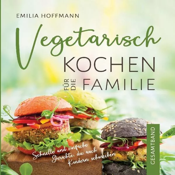 Vegetarisch Kochen für die Familie - Gesamtband</a>