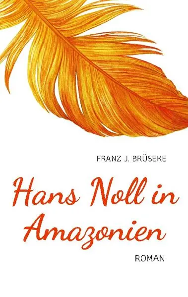 Cover: Hans Noll in Amazonien