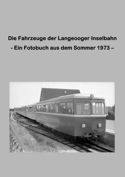 Die Fahrzeuge der Langeooger Inselbahn</a>