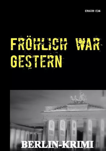 Cover: Fröhlich war Gestern, Berlin-Krimi