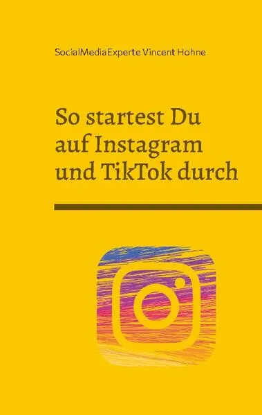 Cover: So startest Du auf Instagram und TikTok durch