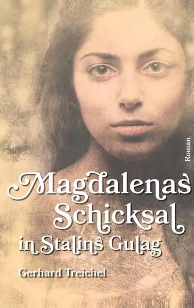 Cover: Magdalenas Schicksal in Stalins Gulag