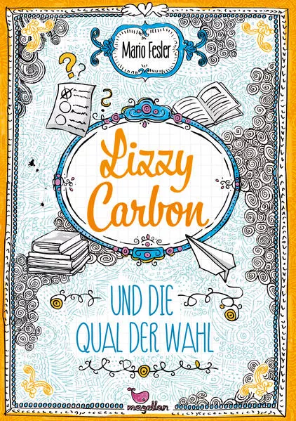 Cover: Lizzy Carbon und die Qual der Wahl - Band 3