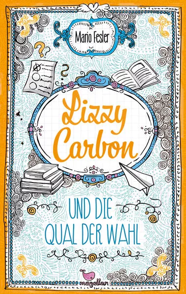 Cover: Lizzy Carbon und die Qual der Wahl