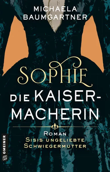 Sophie. Die Kaisermacherin