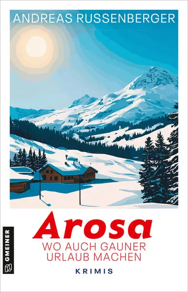 Cover: Arosa - wo auch Gauner Urlaub machen