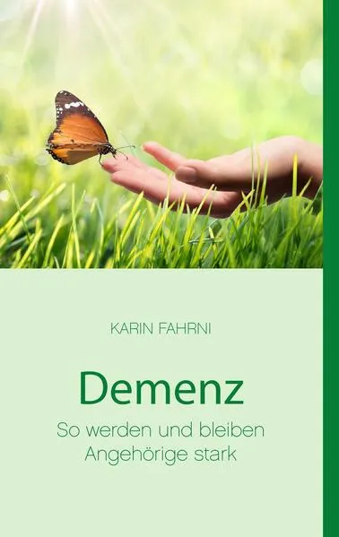 Cover: Demenz - So werden und bleiben Angehörige stark