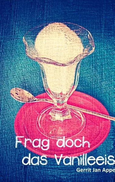 Cover: Frag doch das Vanilleeis