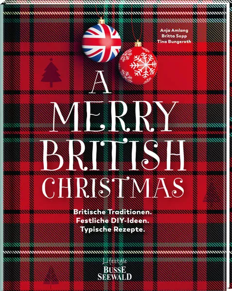 Cover: A Merry British Christmas. Britische Traditionen. Festliche DIY-Ideen. Typische Rezepte