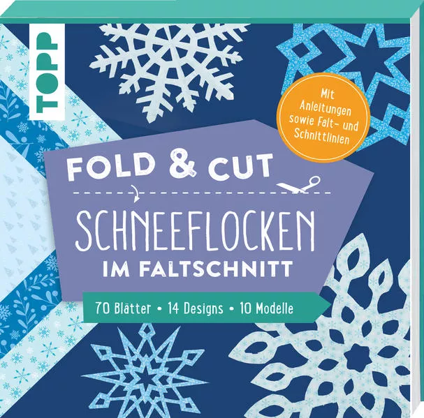 Fold & cut: Schneeflocken im Faltschnitt. Mit Anleitungen sowie Falt- und Schnittlinien</a>