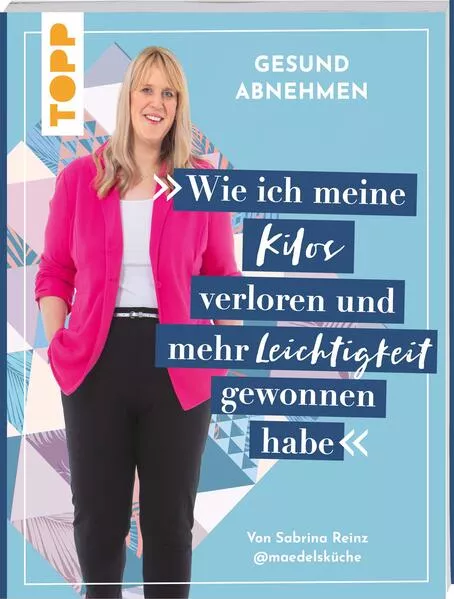 Cover: Gesund abnehmen. Wie ich meine Kilos verloren und mehr Leichtigkeit gewonnen habe