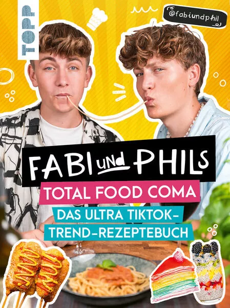 Cover: Fabi und Phils Total Food Coma -Das ultra Tiktok Trend-Rezeptebuch